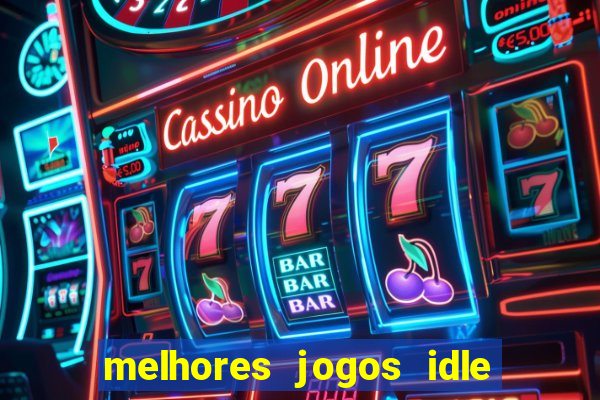 melhores jogos idle para android